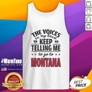 Funny tank top featuring 'The Voices In My Head Keep Telling Me To Go To Montana' design, perfect for casual wear.