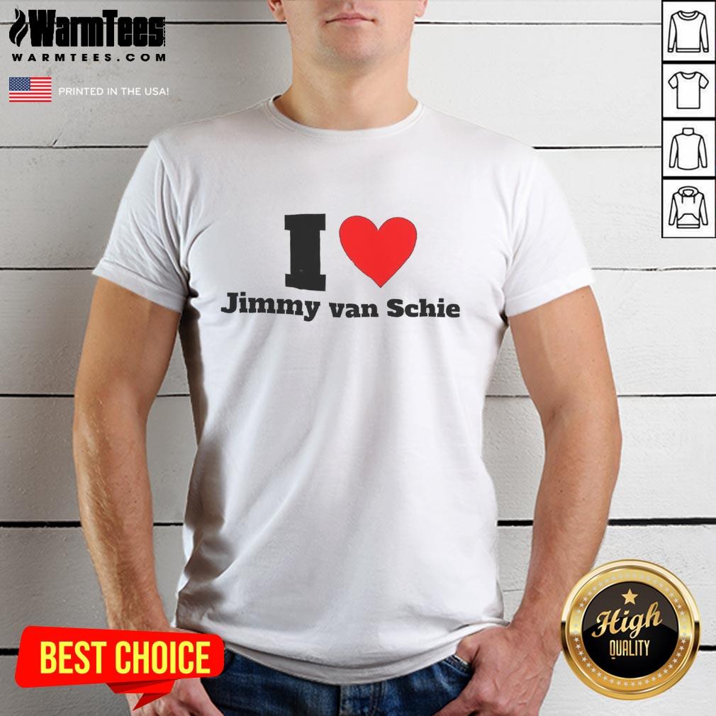 Good I Love Jimmy Van Schie T-Shirt featuring vibrant graphics and bold text, perfect for fans of Jimmy Van Schie.