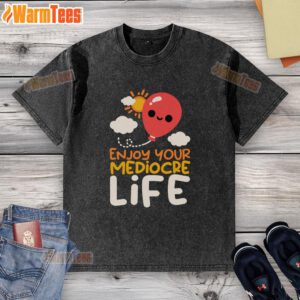Alt Text: Nice Enjoy Your Mediocre Life washed t-shirt in casual style, perfect for laid-back outfits and self-expression.