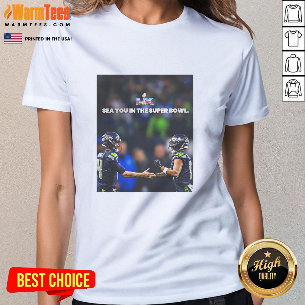 Nice Seattle Seahawks Sea You in the Super Bowl ladies tee featuring team colors and logo, perfect for game day.