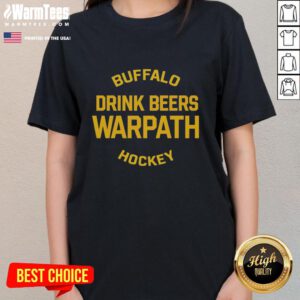Awesome Buffalo drink beers in Warpath Hockey Ladies Tee, perfect for game day and hockey fans.