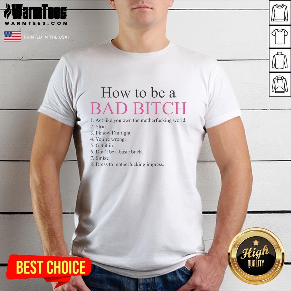 Awesome How To Be A Bad Bitch T-Shirt featuring bold text design, perfect for confident women who own their style.