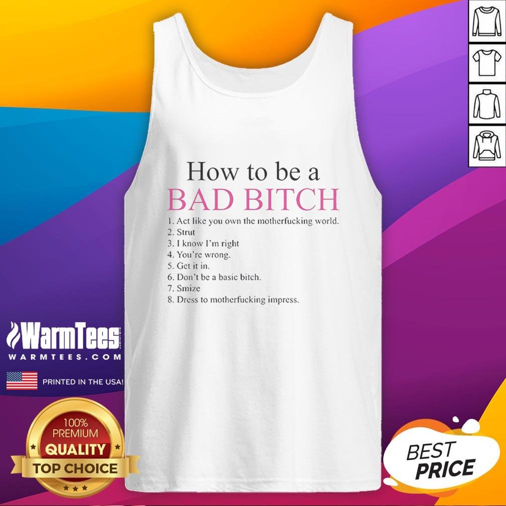 Stylish tank top featuring 'How To Be A Bad Bitch' graphic, perfect for confident fashion lovers and trendsetters.