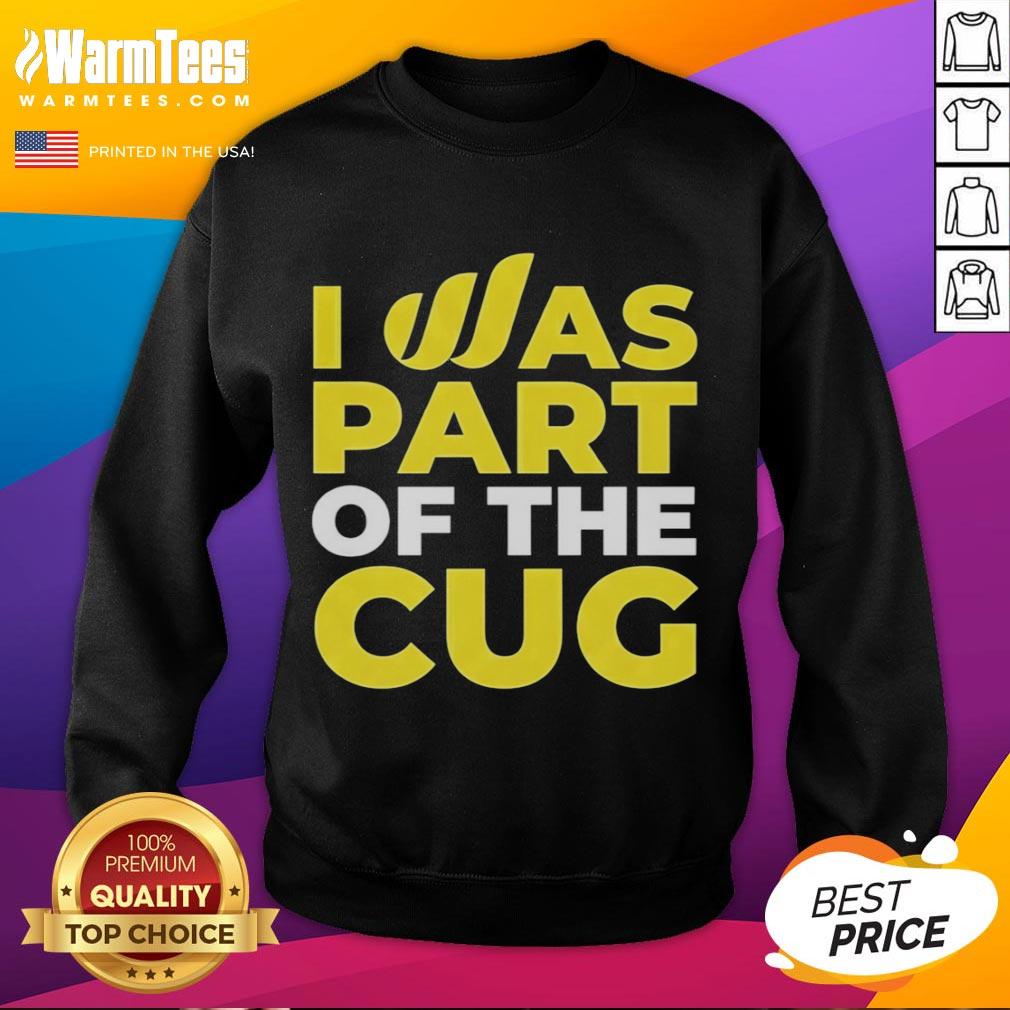 Awesome I Was Part Of The Cug Sweatshirt displayed on a hanger, showcasing its stylish design and comfortable fit.