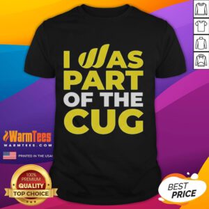 Awesome I Was Part Of The Cug T-Shirt featuring vibrant design and bold lettering, perfect for celebrating community spirit.