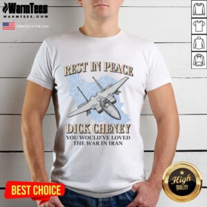 Awesome Rest In Peace You Would've Loved The War In Iran T-Shirt featuring a bold graphic design and vibrant colors.