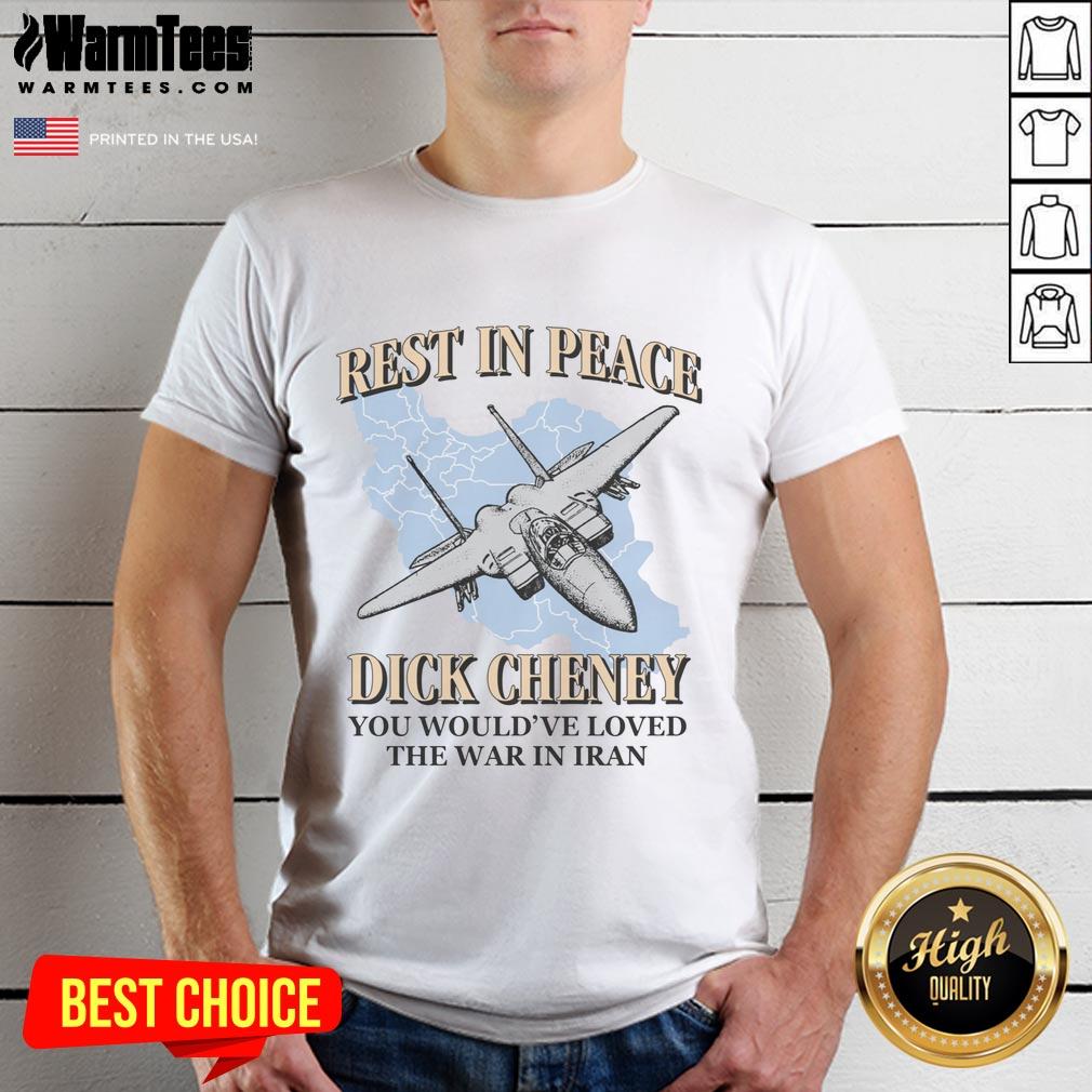 Awesome Rest In Peace You Would've Loved The War In Iran T-Shirt featuring a bold graphic design and vibrant colors.