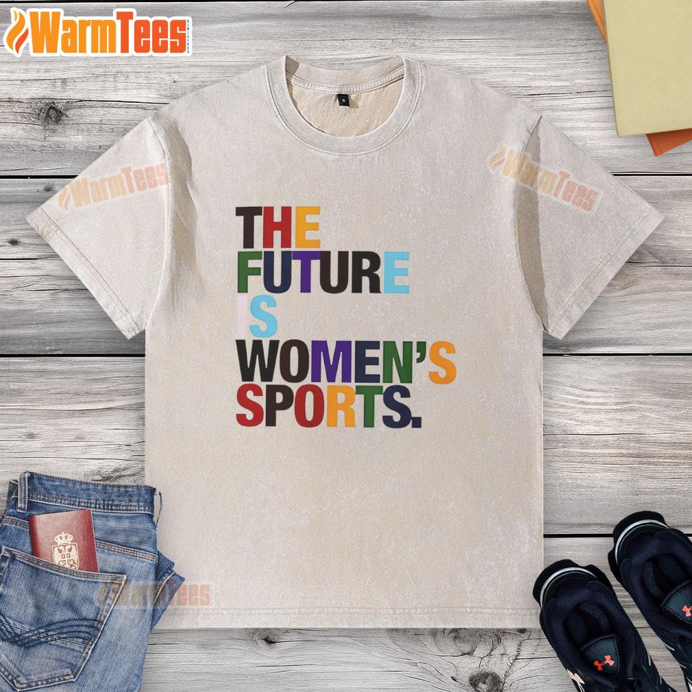 Alt Text: Funny Future is Women's Sports rainbow graphic on a washed t-shirt, promoting women's empowerment in athletics.