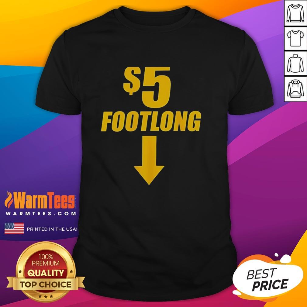 Good 5 Footlong Below Here T-Shirt featuring a playful design, perfect for food lovers and casual wear enthusiasts.