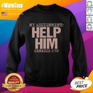 Good My Assignment Help Him Genesis 2:18 Christian Faith Sweatshirt featuring inspirational design and cozy fit.