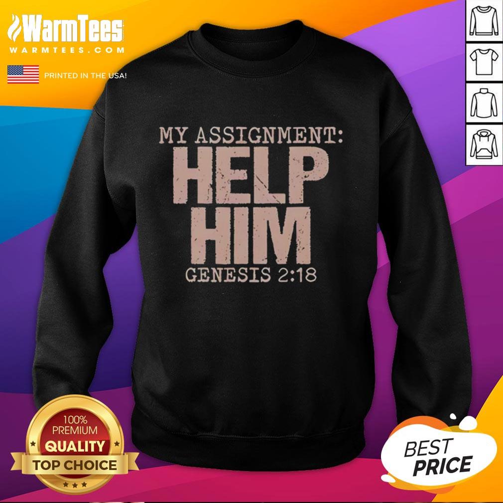 Good My Assignment Help Him Genesis 2:18 Christian Faith Sweatshirt featuring inspirational design and cozy fit.