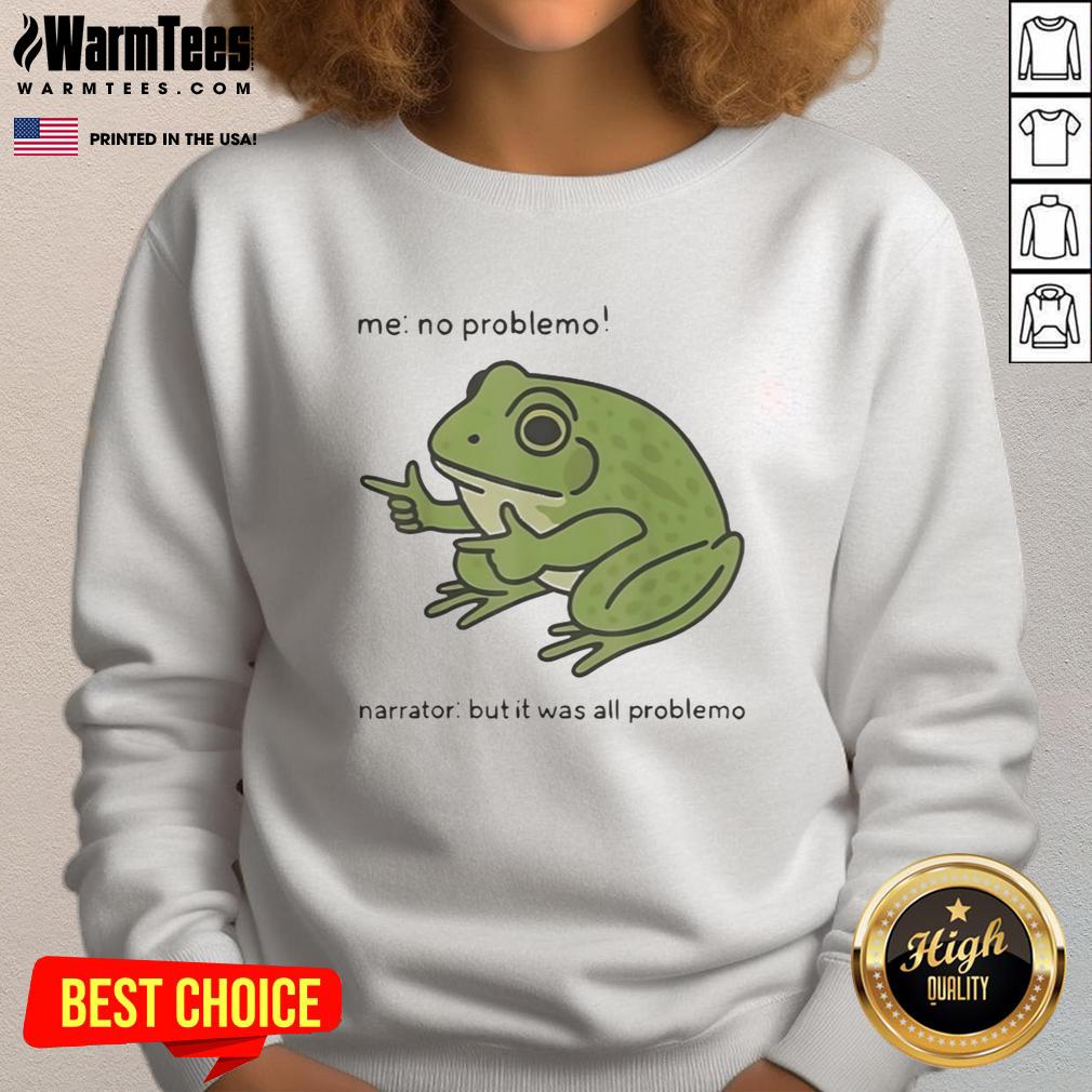 Alt Text: Good No Problemo Frog Narrator sweatshirt featuring a colorful frog design and humorous text, perfect for casual wear.