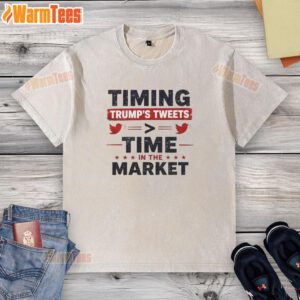 Good Timing Trumps Tweets Time In The Market washed t-shirt featuring trendy design for finance and investing enthusiasts.