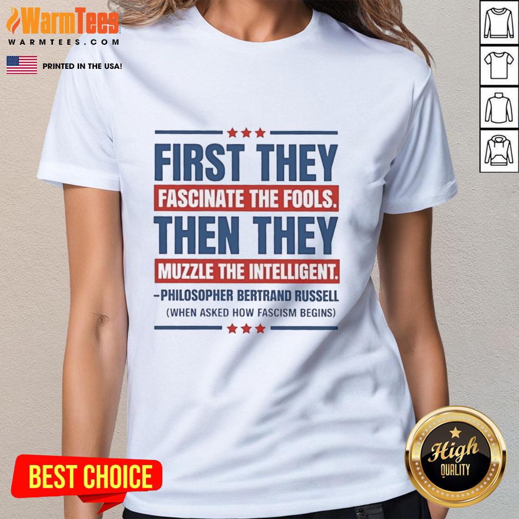 Nice First They Fascinate The Fools Tee showcasing a bold graphic, perfect for intelligent ladies with a unique sense of style.