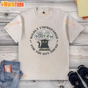 Alt Text: Cat in a washed t-shirt with 'Wildly Unprepared for the Day Ahead' text, showcasing a humorous and relaxed vibe.
