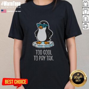 Cute penguins on a 'Too Cool to Pay Tax' ladies tee, showcasing a fun design against tariffs.