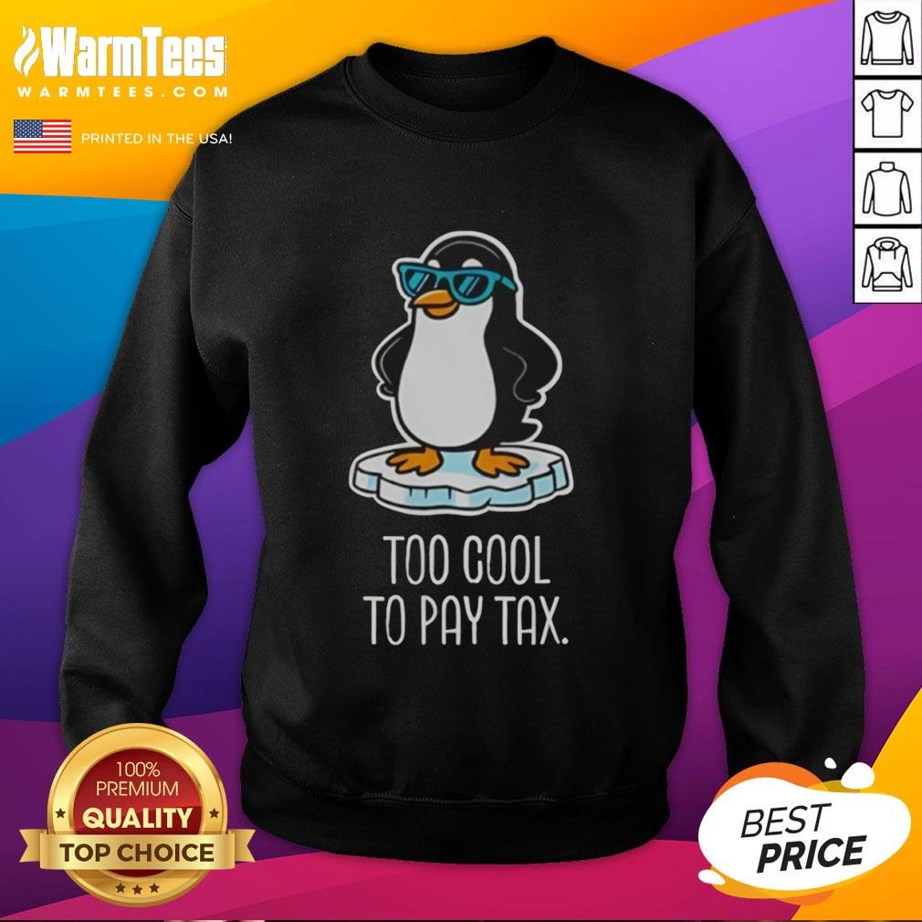Nice Penguins sweatshirt featuring 'Against Tariffs, Too Cool to Pay Tax' design, perfect for stylish activism.