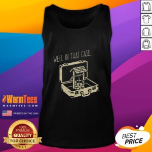 Funny 'Nice Well In That Case' tank top design featuring a playful graphic, perfect for casual summer wear.