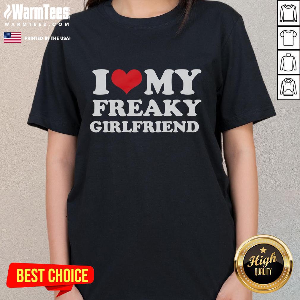 Alt Text: Official I Love My Freaky Girlfriend Ladies Tee featuring a stylish design for fun-loving women.