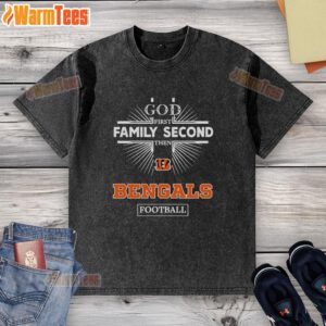 Premium Cincinnati Bengals God First Family Second Then Bengals Football washed t-shirt in black with bold graphics.