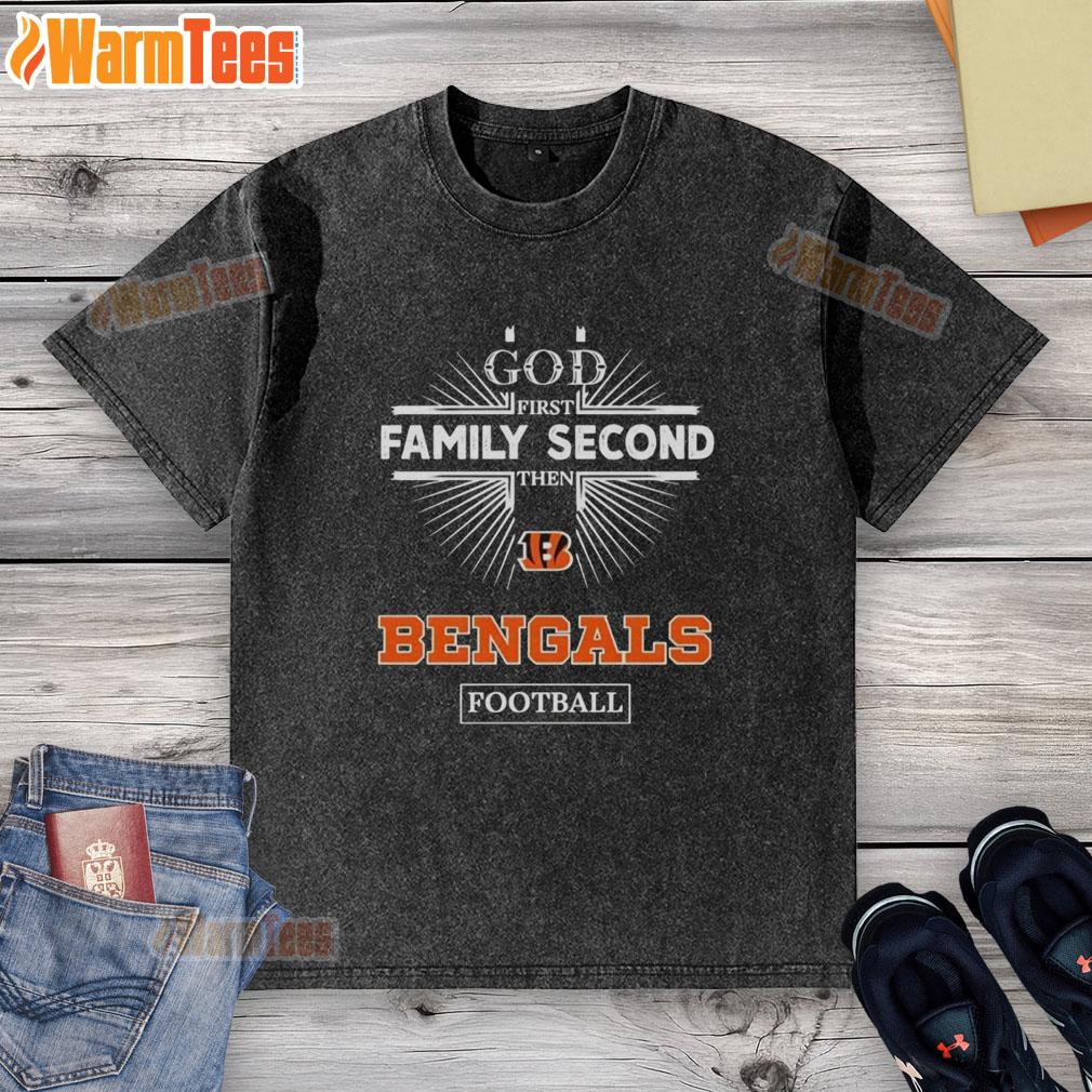 Premium Cincinnati Bengals God First Family Second Then Bengals Football washed t-shirt in black with bold graphics.