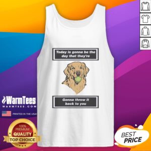 Premium dog tank top featuring the phrase 'Today Is Gonna Be The Day' perfect for stylish pet lovers.