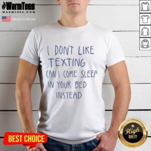 Alt Text: Premium I Don't Like Texting, Can I Come Sleep In Your Bed Instead Scribbles T-Shirt for casual wear lovers.