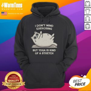 Premium 'I Don't Mind Exercising But Yoga Is Kind Of A Stretch' hoodie displayed on a mannequin, perfect for yoga enthusiasts.