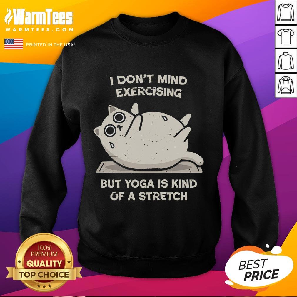 Stylish Premium 'I Don't Mind Exercising But Yoga Is Kind Of A Stretch' Sweatshirt in a cozy setting.