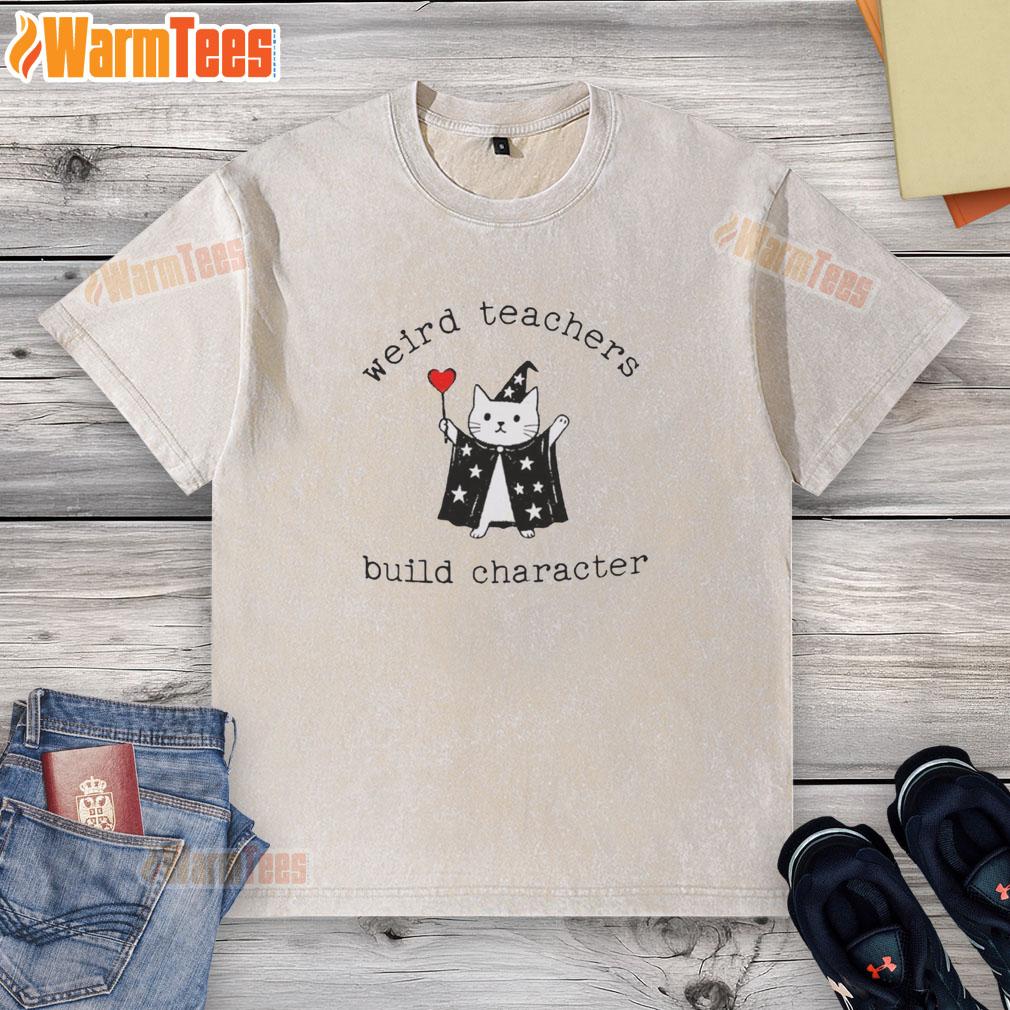 Funny teacher washed t-shirt featuring Premium Weird Teachers Build Character slogan, perfect for educators with a sense of humor.
