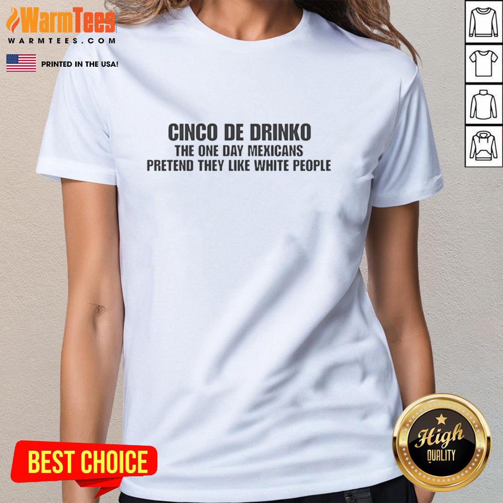 Alt Text: Awesome Cinco De Drinko tee for women featuring humorous design about cultural celebration and fun with friends.