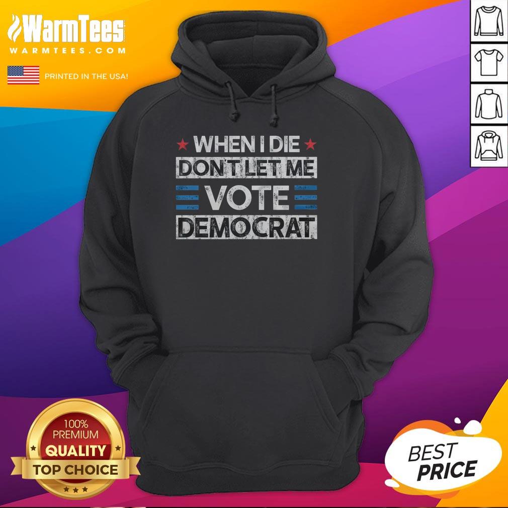 Awesome Don't Let Me Vote Democrat Hoodie showcasing a bold political statement in stylish casual wear.