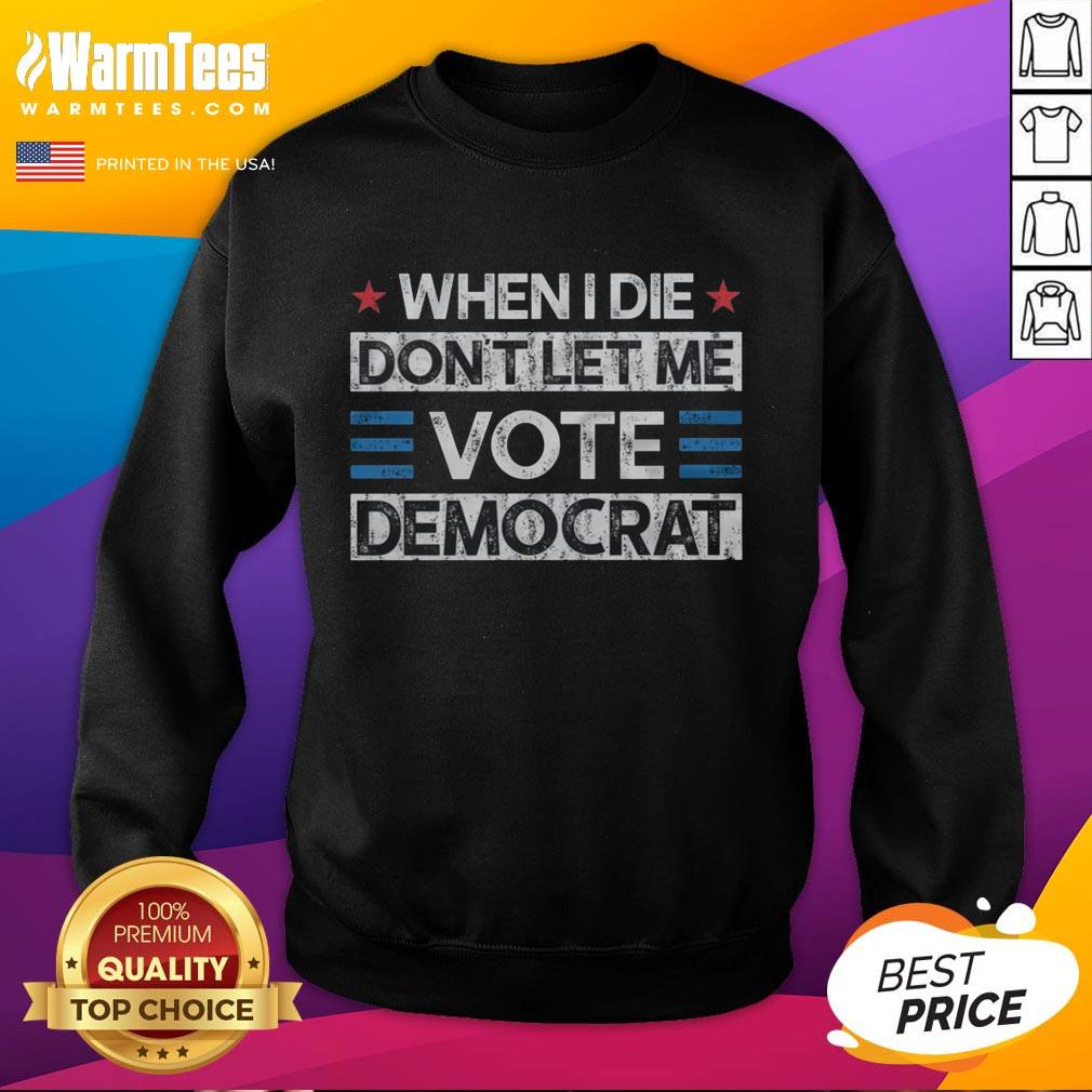 Awesome Don't Let Me Vote Democrat Sweatshirt in bold lettering, perfect for expressing political views and style.