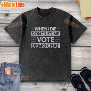 Awesome Don't Let Me Vote Democrat washed t-shirt showcasing a bold political statement in casual fashion.