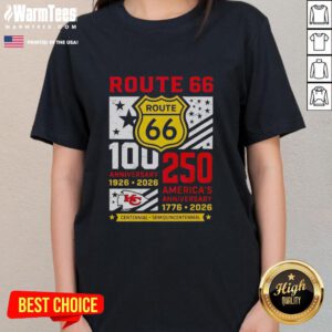 Awesome Kansas City Chiefs Route 66 Centennial 100th Anniversary Ladies Tee 1926-2026 for America's 250th Anniversary.