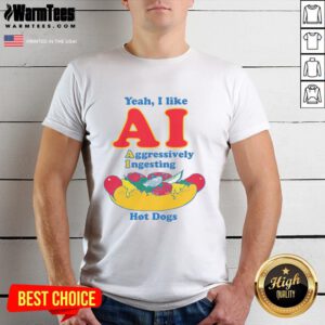 Alt Text: Funny Yeah I Like AI Aggressively Ingesting Hot Dogs T-Shirt design featuring a humorous graphic and vibrant colors.
