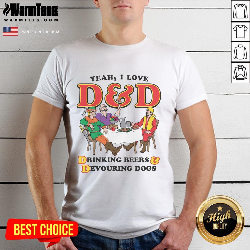 Alt Text: Funny 'Yeah I Love D&D Drinking Beers & Devouring Dogs' T-shirt featuring a playful design for D&D fans.