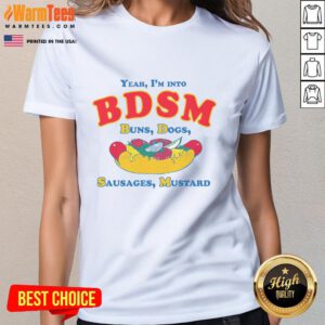 Funny tee featuring 'Yeah I'm Into BDSM' with buns, dogs, sausages, and mustard, perfect for humor lovers.