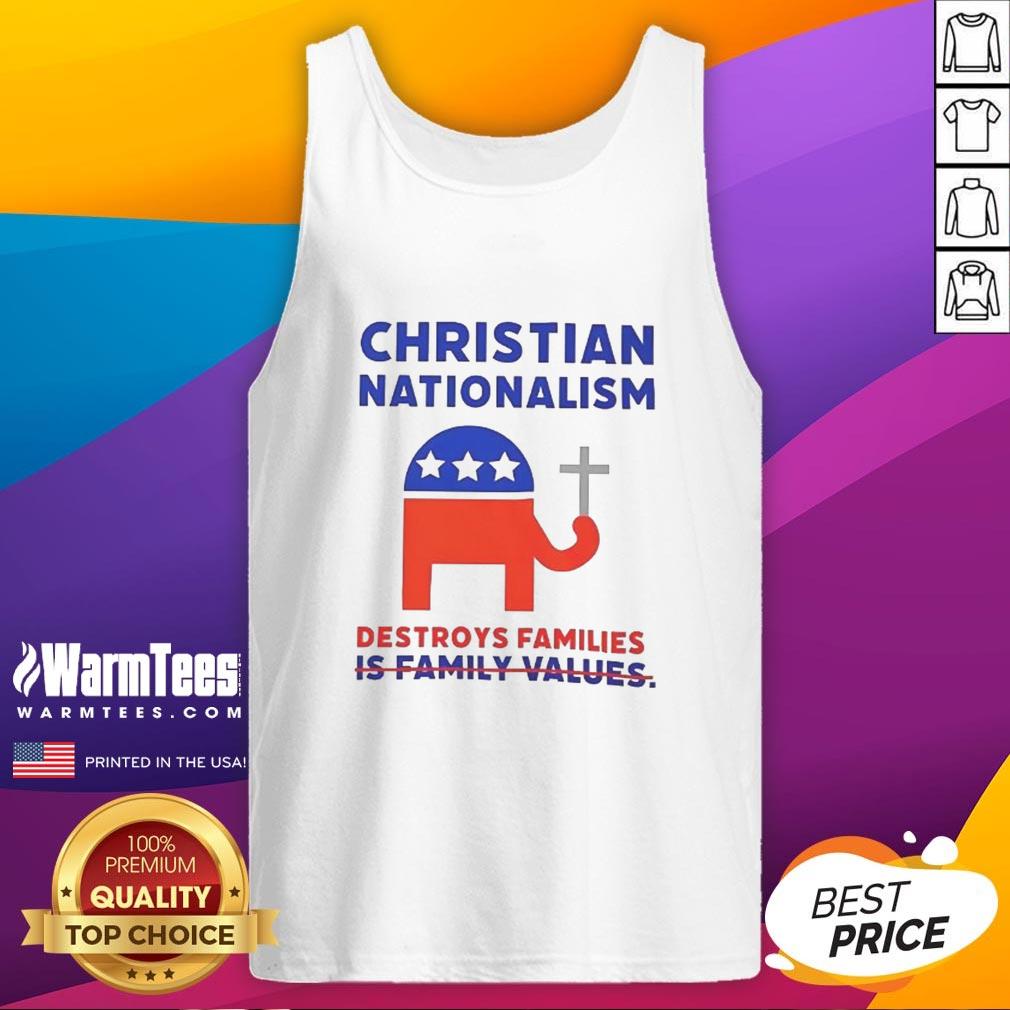 Good Christian Nationalism Destroys Families tank top showcasing a bold graphic design promoting awareness on family impact.