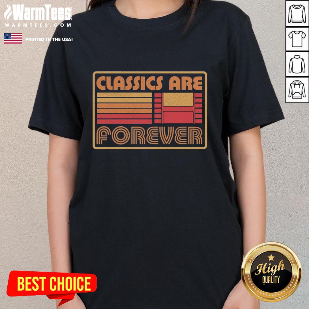 Vintage ladies tee featuring the phrase 'Good Classics Are Forever' in stylish typography on a soft fabric.