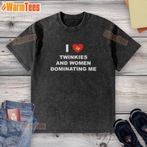Good I Love Twinkies and Women Dominating Me Heart Cake washed t-shirt design featuring playful graphics and vibrant colors.