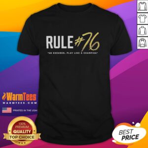 Good Rule No Excuses Play Like A Champions T-Shirt featuring motivational text design on a casual shirt.