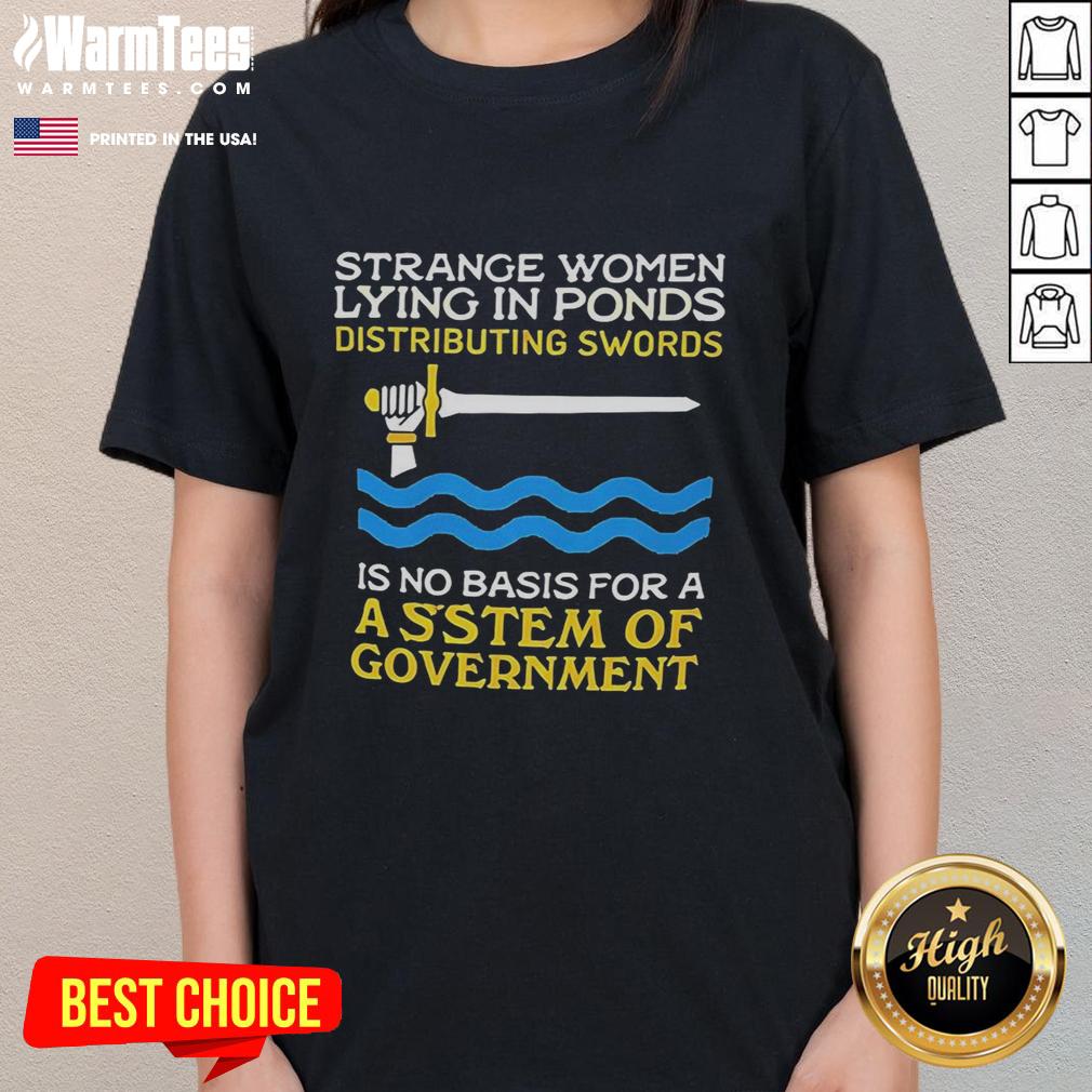 Good Strange Women lying in ponds, distributing swords in whimsical scene for Ladies Tee design.