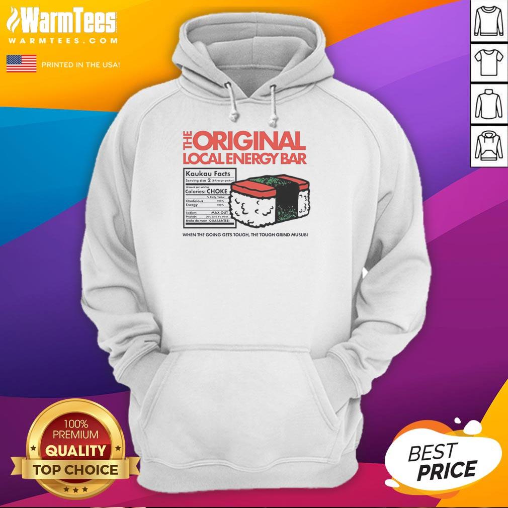 Good The Original Local Energy Bar hoodie featuring 'When The Going Gets Tough, The Tough Grind' design.