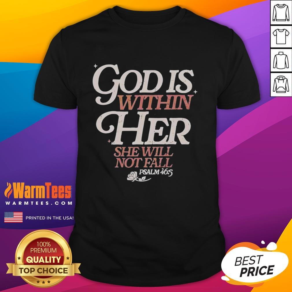 Alt Text: Hot God Is Within Her She Will Not Fall Psalm 46 5 T-Shirt featuring inspirational design and faith-based message.