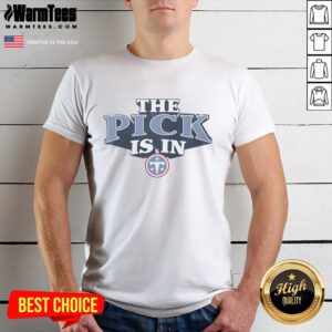 Hot Tennessee Titans Pick Is In T-Shirt featuring vibrant team colors and logo, perfect for passionate Titans fans.