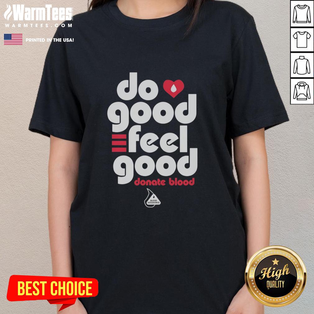 Nice Do Good Feel Good Donate Blood Blood Assurance Ladies Tee in vibrant colors promoting blood donation awareness.