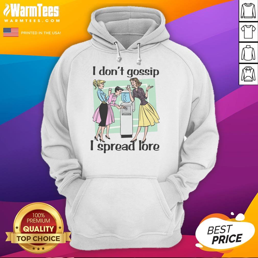 Nice I Don't Gossip I Spread Lore Hoodie in black, featuring bold white text on a cozy pullover design.