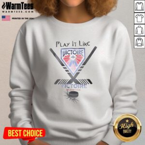 Alt Text: Stylish 'Play It Like Victoire' NHL sweatshirt featuring vibrant team colors and a comfortable design for fans.