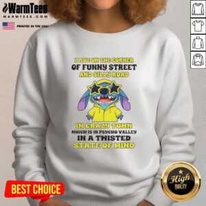 Cozy Nice Stitch sweatshirt featuring 'I Live on the Corner of Funny Street and Silly Road in Crazy Town' design.
